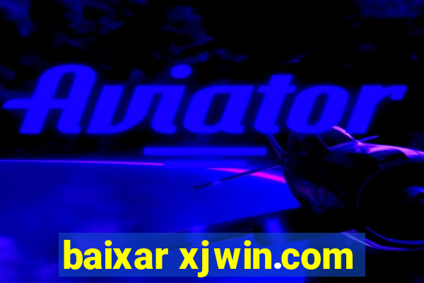 baixar xjwin.com