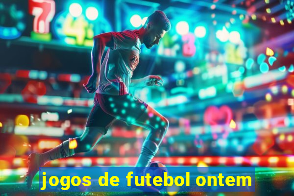 jogos de futebol ontem