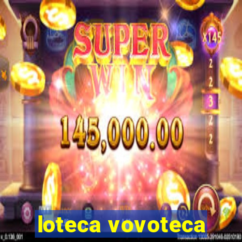 loteca vovoteca