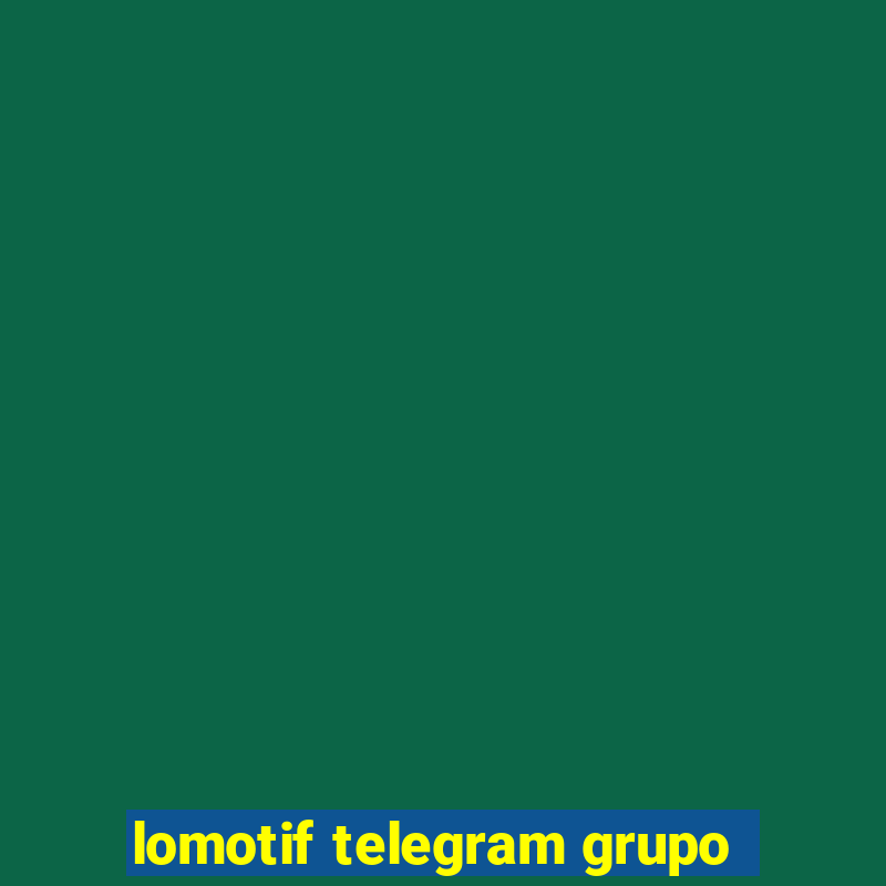 lomotif telegram grupo