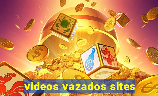 videos vazados sites