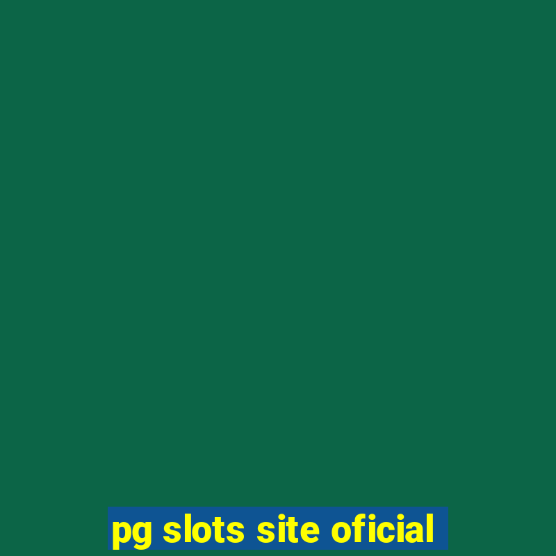 pg slots site oficial