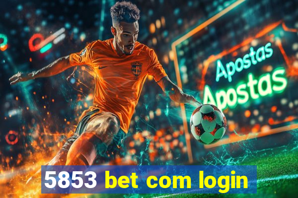 5853 bet com login