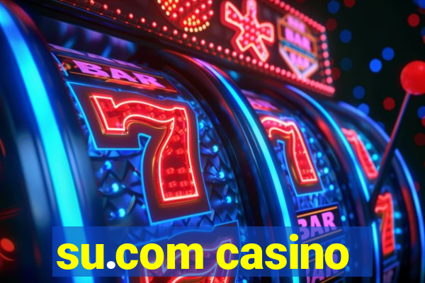 su.com casino