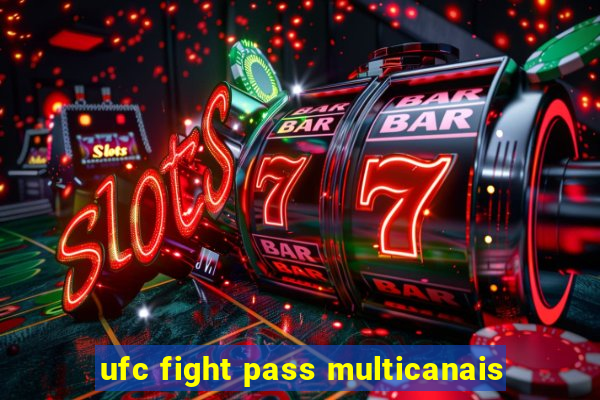 ufc fight pass multicanais