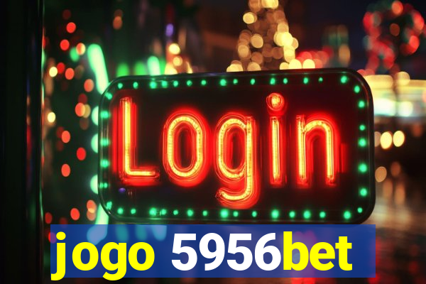 jogo 5956bet