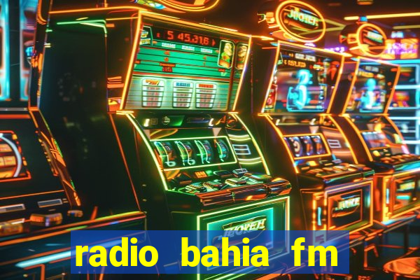 radio bahia fm 88.7 ao vivo ouvir