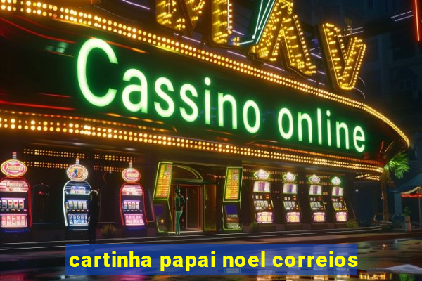 cartinha papai noel correios