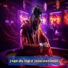 jogo do tigre internacional