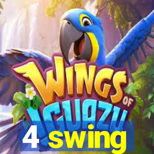 4 swing