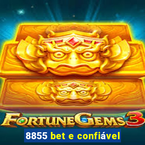 8855 bet e confiável