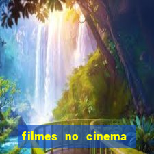 filmes no cinema conquista sul