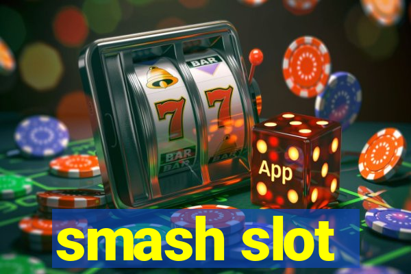 smash slot