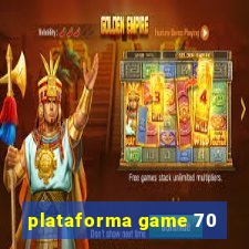 plataforma game 70