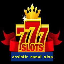 assistir canal viva online gratis