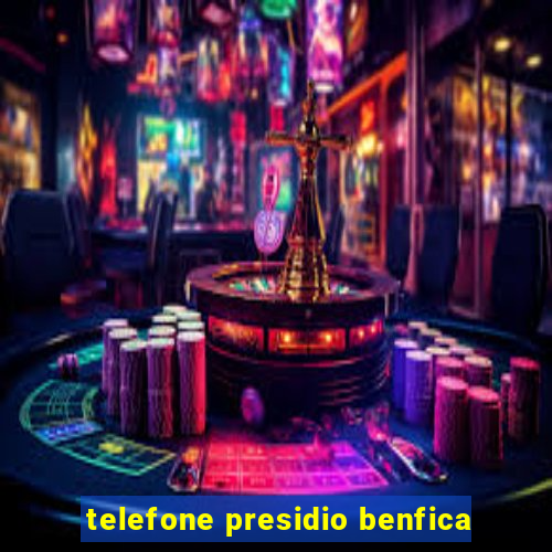 telefone presidio benfica