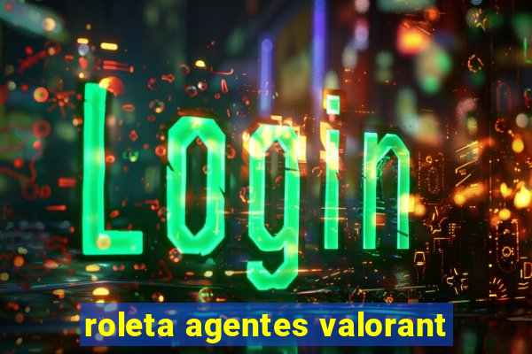 roleta agentes valorant