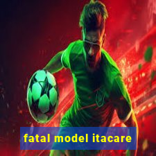 fatal model itacare