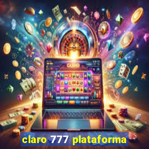 claro 777 plataforma