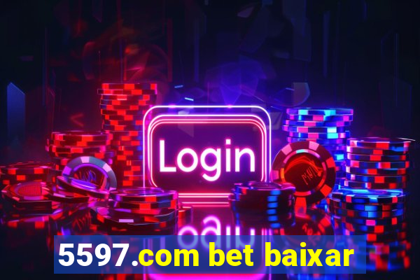 5597.com bet baixar