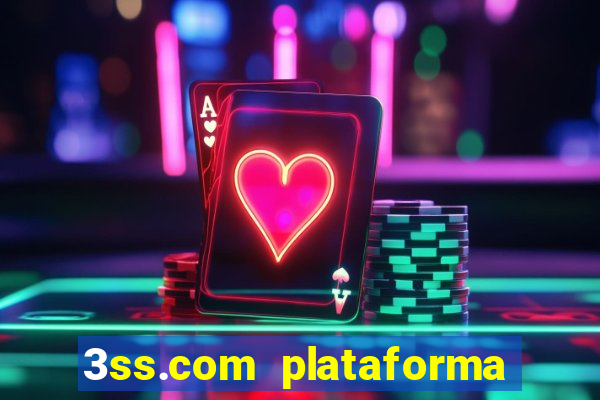 3ss.com plataforma de jogos