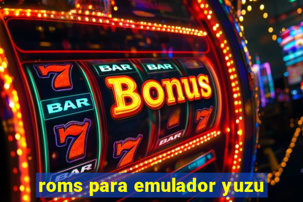 roms para emulador yuzu