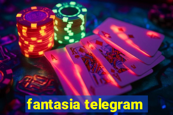 fantasia telegram