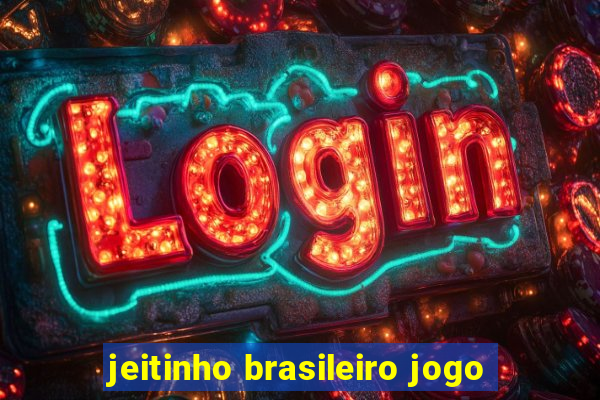 jeitinho brasileiro jogo