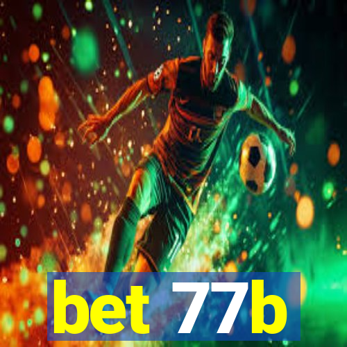 bet 77b