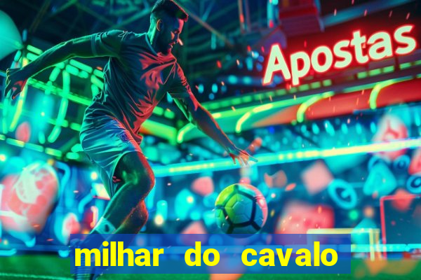 milhar do cavalo que mais sai