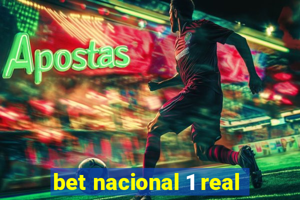 bet nacional 1 real