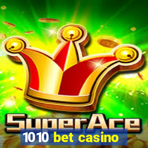 1010 bet casino