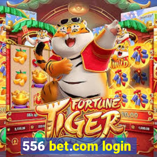 556 bet.com login