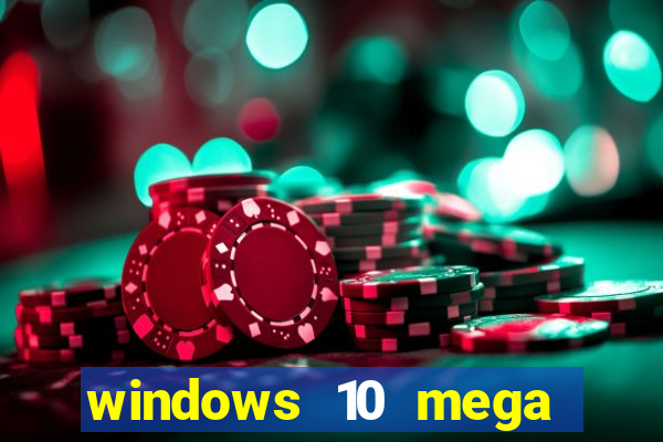 windows 10 mega lite premium download