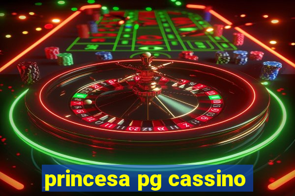 princesa pg cassino