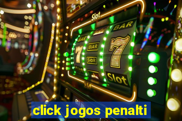 click jogos penalti