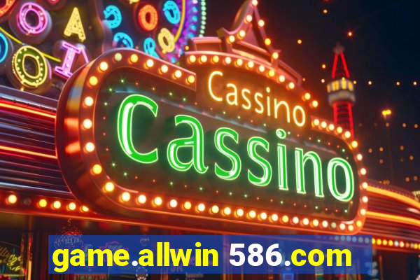 game.allwin 586.com