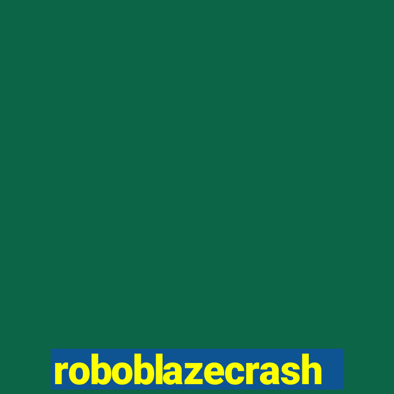 roboblazecrash