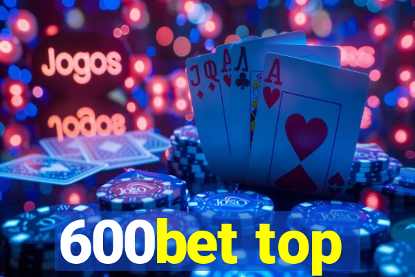 600bet top