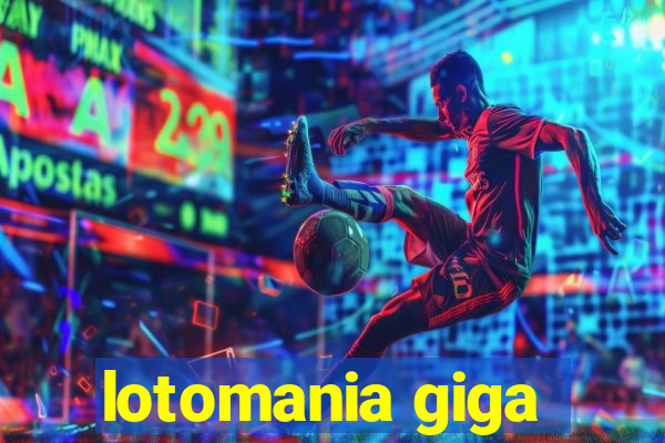 lotomania giga