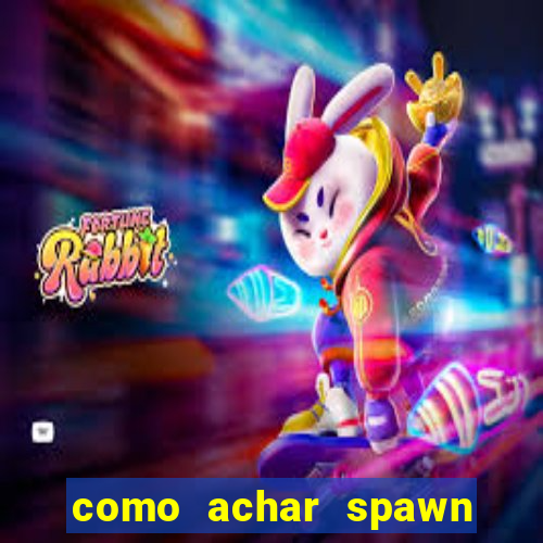 como achar spawn de blaze