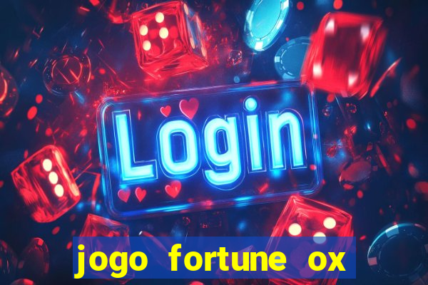 jogo fortune ox demo grátis