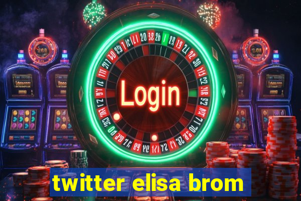 twitter elisa brom