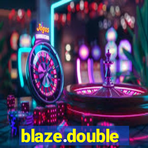 blaze.double