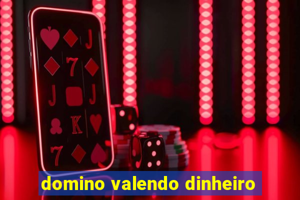 domino valendo dinheiro