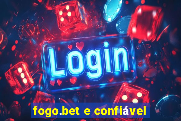 fogo.bet e confiável