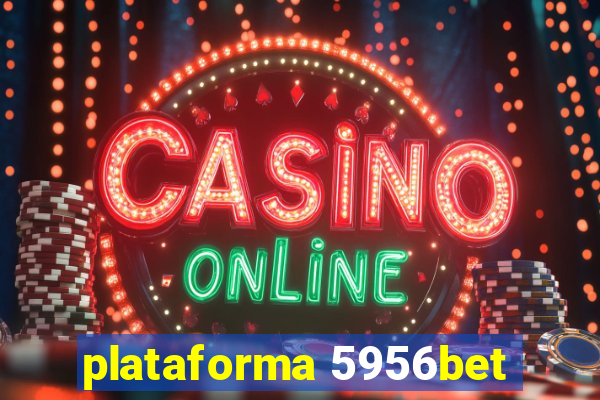 plataforma 5956bet