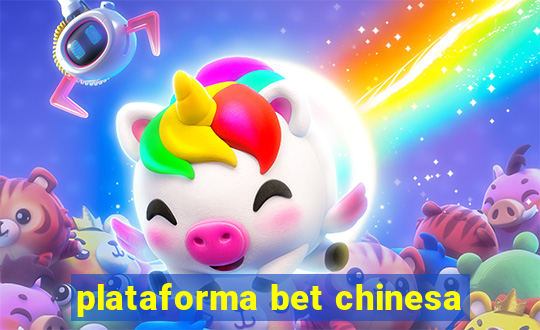 plataforma bet chinesa