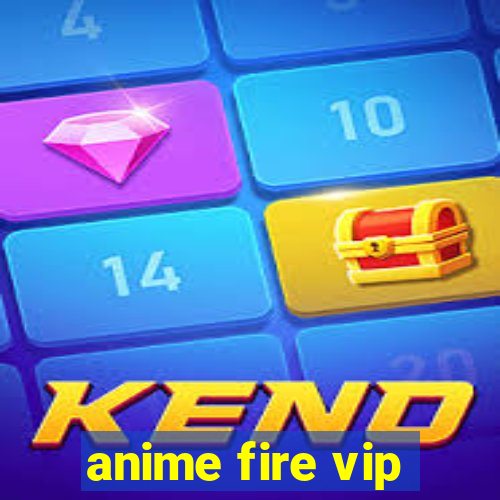 anime fire vip