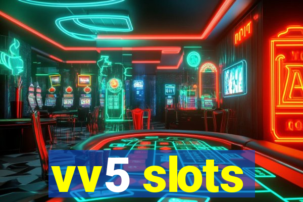 vv5 slots